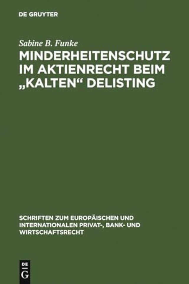 Minderheitenschutz im Aktienrecht beim "kalten" – Gesellschafts– und kapitalmarktrechtliche Überlegungen zum interessengerechten Liquiditätssc