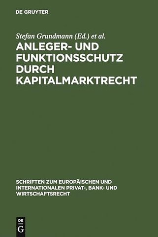 Anleger– und Funktionsschutz durch Kapitalmarktr – Symposium und Seminar zum 65. Geburtstag von Eberhard Schwark