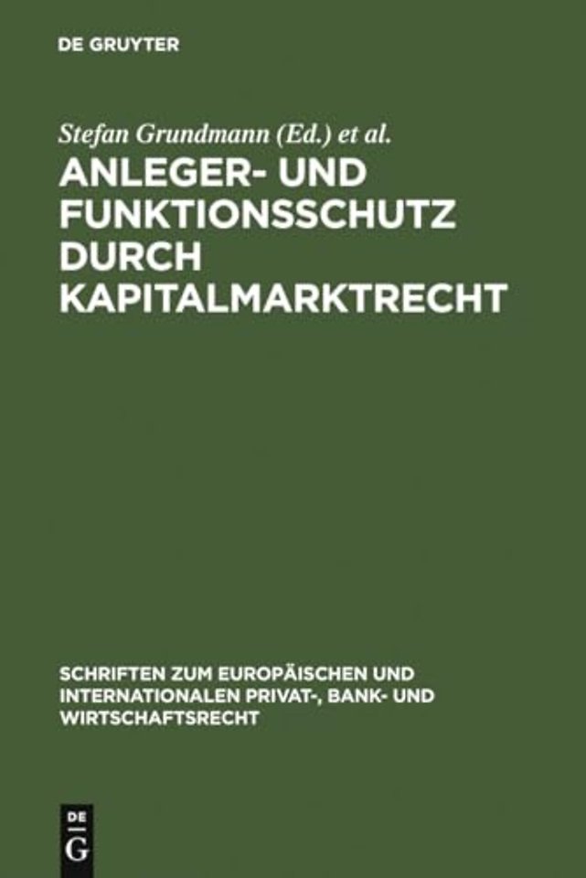 Anleger– und Funktionsschutz durch Kapitalmarktr – Symposium und Seminar zum 65. Geburtstag von Eberhard Schwark
