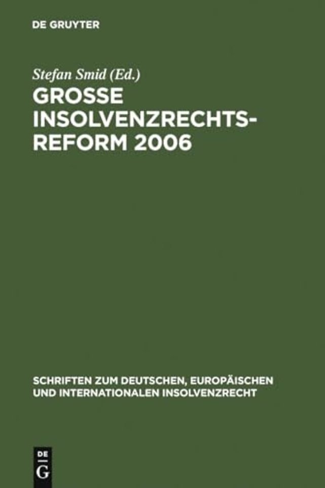 Groβe Insolvenzrechtsreform 2006 – Synopsen – Gesetzesmaterialien – Stellungnahmen – Kritik