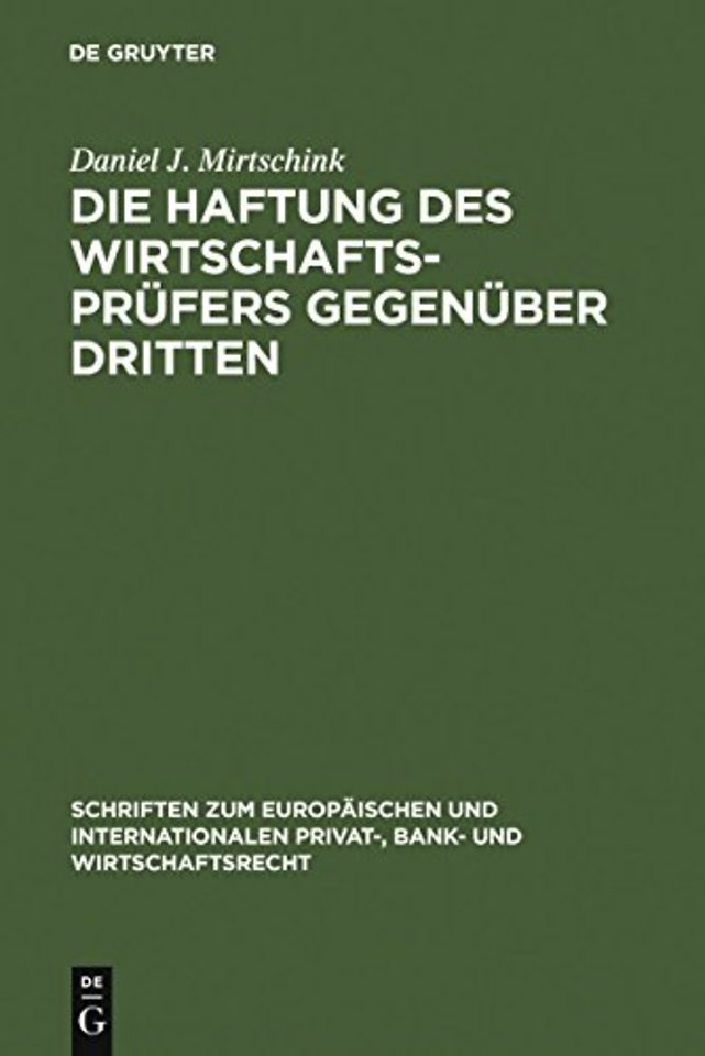 Die Haftung des Wirtschaftsprüfers gegenüber Dri – Eine Untersuchung zur zivilrechtlichen Haftung im Zusammenhang mit der Durchführung von gesetzliche