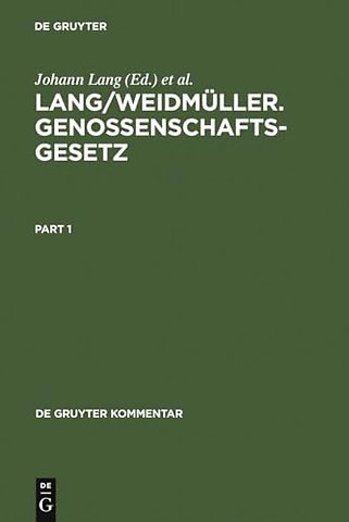 Lang/Weidmüller. Genossenschaftsgesetz – (Gesetz, betreffend die Erwerbs– und Wirtschaftsgenossenschaften) Mit Erläuterungen zum