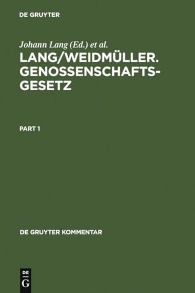 Lang/Weidmüller. Genossenschaftsgesetz – (Gesetz, betreffend die Erwerbs– und Wirtschaftsgenossenschaften) Mit Erläuterungen zum