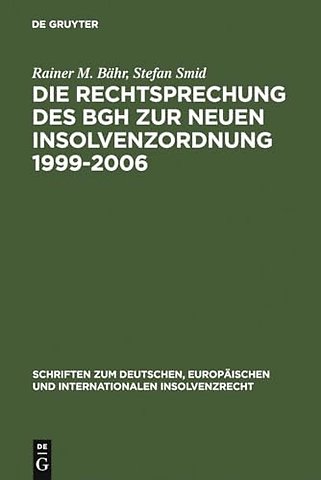 Die Rechtsprechung des BGH zur neuen Insolvenzor – Systematische Darstellung