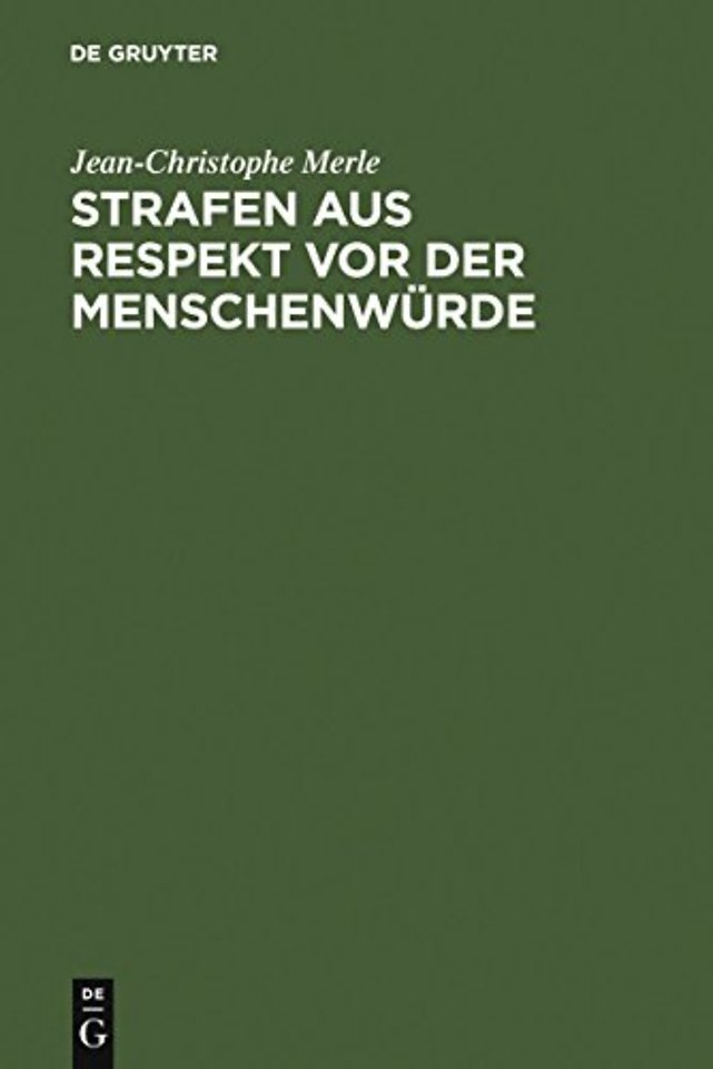 Strafen aus Respekt vor der Menschenwürde – Eine Kritik am Retributivismus aus der Perspektive des deutschen Idealismus