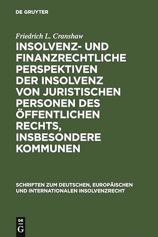 Insolvenz– und finanzrechtliche Perspektiven der Insolvenz von juristischen Personen des öffentlichen Rechts, insbesondere Kommunen