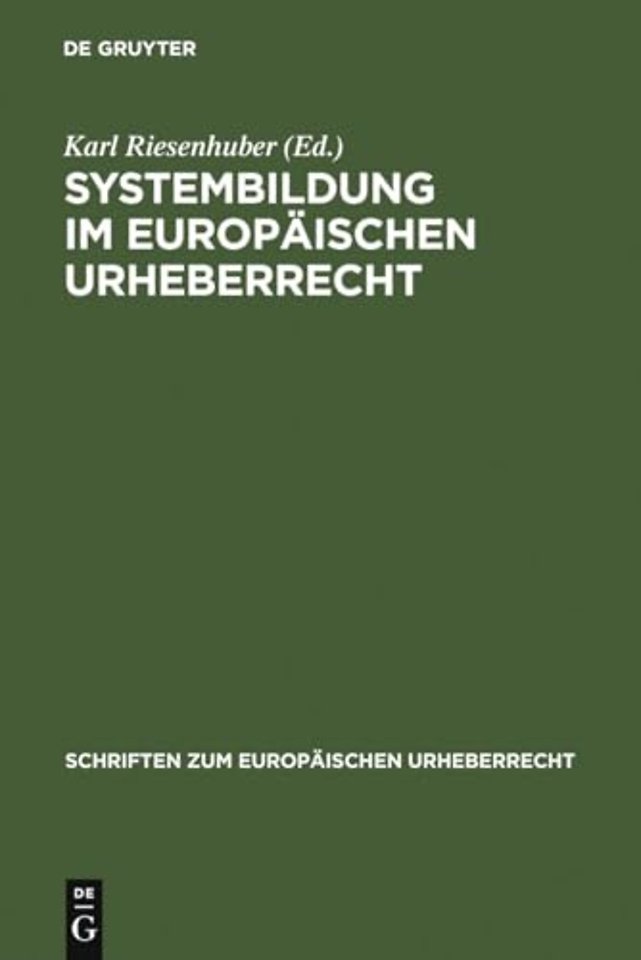 Systembildung im Europäischen Urheberrecht – INTERGU–Tagung 2006