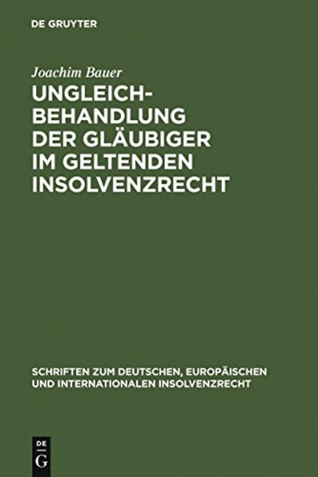 Ungleichbehandlung der Gläubiger im geltenden In – Zugleich zur Dogmatik gesetzlich geschaffener Gläubigerprivilegien am Beispiel des § 32 DepotG,
