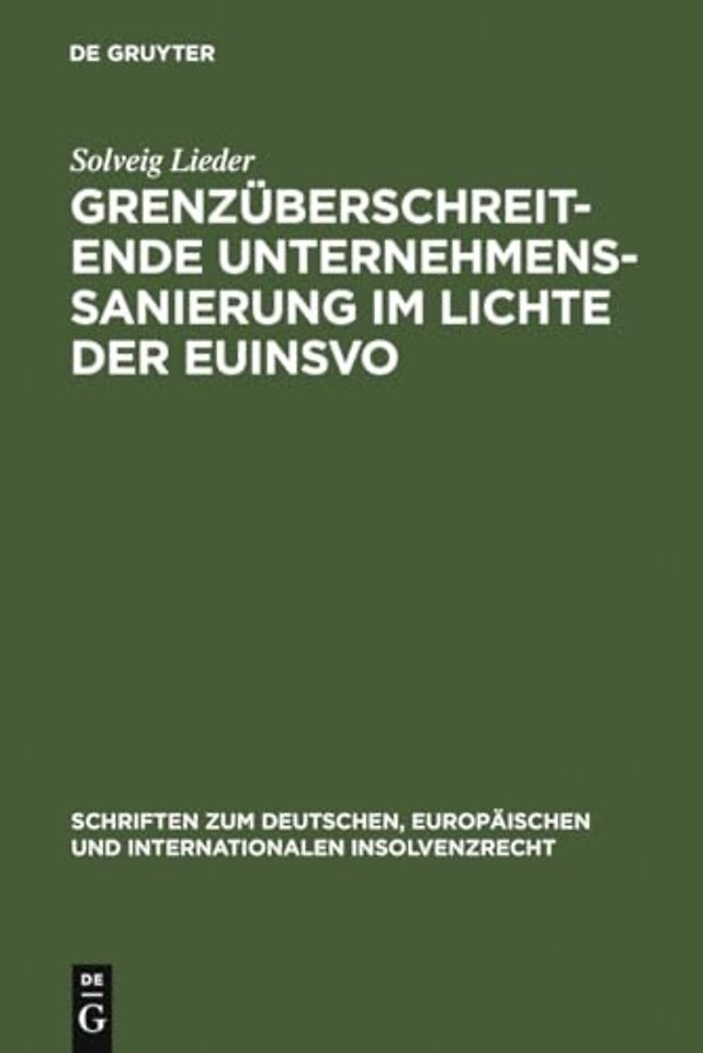 Grenzüberschreitende Unternehmenssanierung im Li – Unter Berücksichtigung der Entwicklungen im deutschen, österreichischen, englischen und spanis