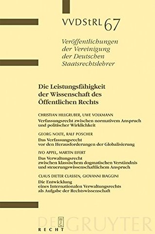 Die Leistungsfähigkeit der Wissenschaft des Öffe – Berichte und Diskussionen auf der Tagung der Vereinigung der Deutschen Staatsrechtslehrer in Fr