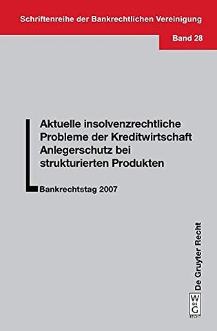 Aktuelle insolvenzrechtliche Probleme der Kredit – Bankrechtstag 2007