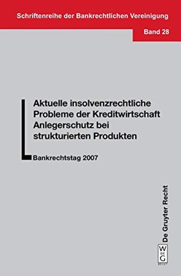 Aktuelle insolvenzrechtliche Probleme der Kredit – Bankrechtstag 2007