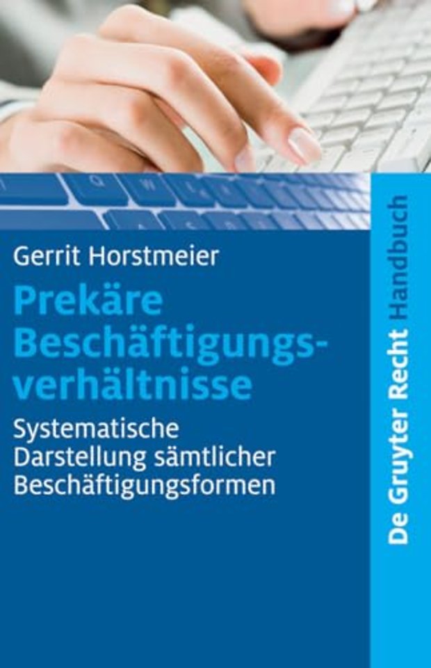 Prekäre Beschäftigungsverhältnisse – Systematische Darstellung sämtlicher Beschäftigungsformen