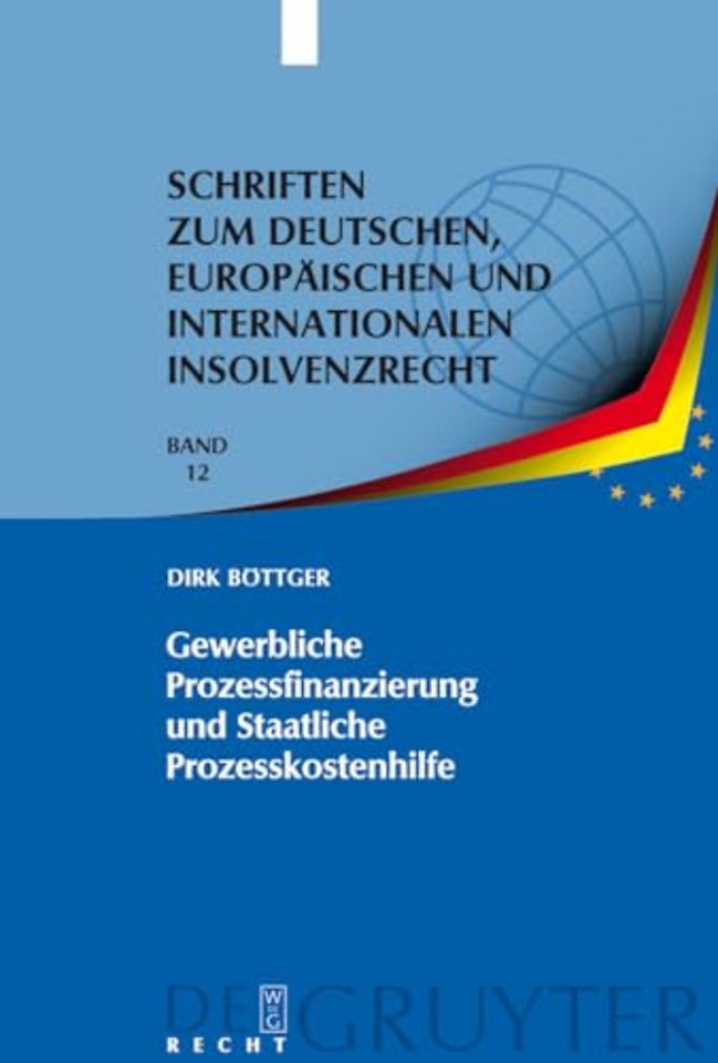 Gewerbliche Prozessfinanzierung und Staatliche P – Am Beispiel der Prozessführung durch Insolvenzverwalter