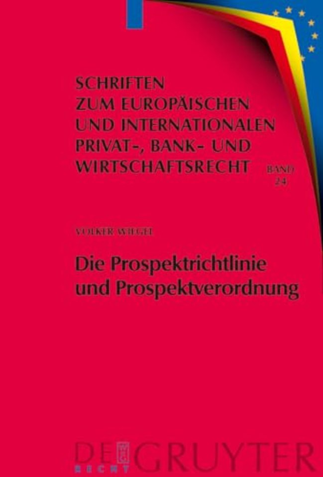 Die Prospektrichtlinie und Prospektverordnung – Eine dogmatische, ökonomische und rechtsvergleichende Analyse