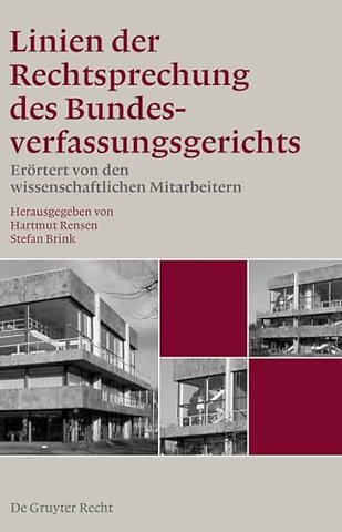 Band 1: Linien der Rechtsprechung des Bundesverfassungsgerichts – erörtert von den wissenschaftlichen Mitarbeiterinnen und Mitarbeite