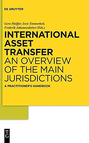 International Asset Transfer – An Overview of the Main Jurisdictions. A Practitioner`s Handbook