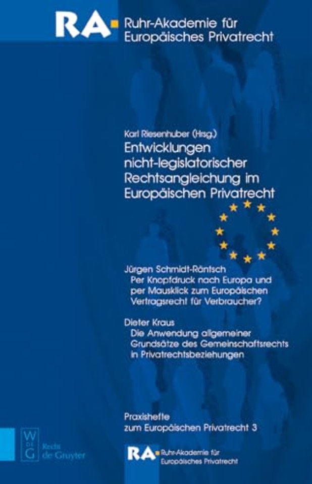 Entwicklungen nicht–legislatorischer Rechtsangleichung im Europäischen Privatrecht