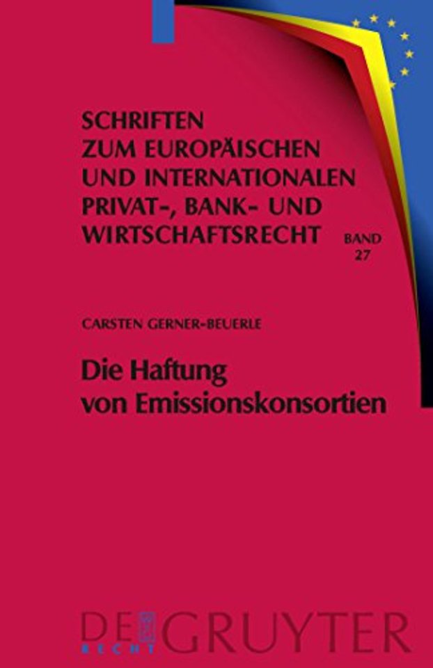 Die Haftung von Emissionskonsortien – Eine rechtsvergleichende Untersuchung des deutschen und des US–amerikanischen Rechts