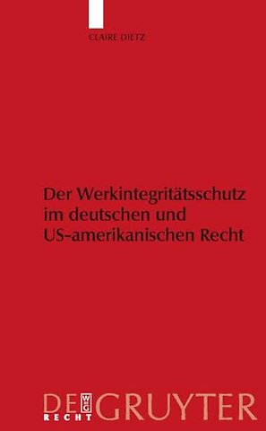 Werkintegritätsschutz im deutschen und US–amerikanischen Recht