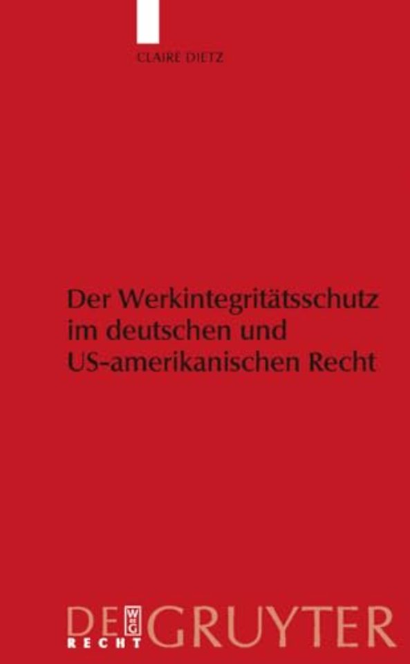 Werkintegritätsschutz im deutschen und US–amerikanischen Recht