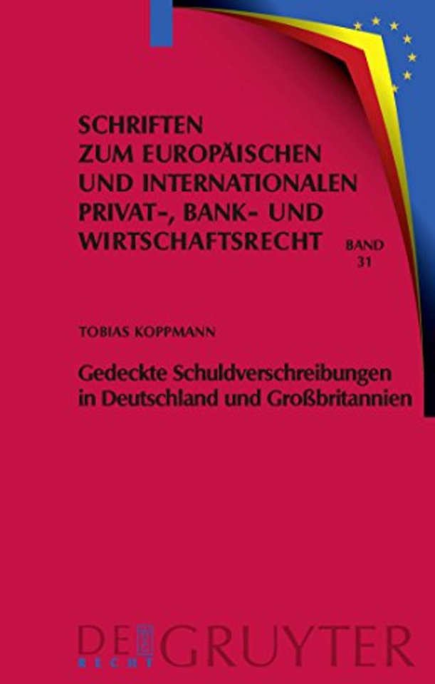 Gedeckte Schuldverschreibungen in Deutschland un – Pfandbriefe und UK Covered Bonds im Rechtsvergleich