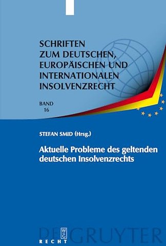 Aktuelle Probleme des geltenden deutschen Insolv – Insolvenzrechtliches Symposium der Hanns–Martin–Schleyer–Stiftung in Kiel 6./7. Juni