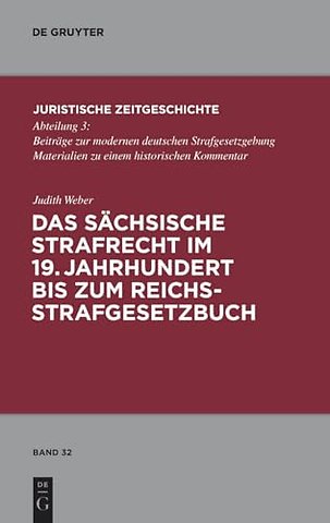 Das sächsische Strafrecht im 19. Jahrhundert bis zum Reichsstrafgesetzbuch