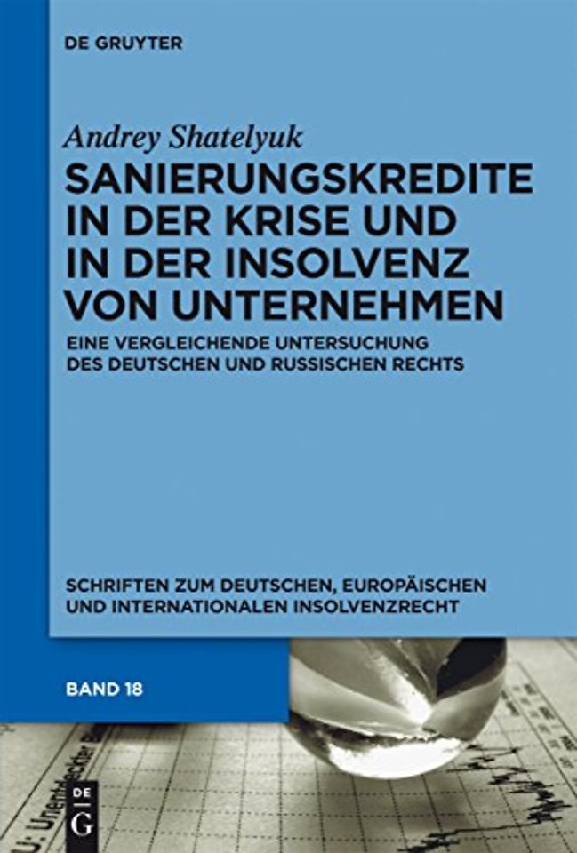 Sanierungskredite in der Krise und in der Insolv – Eine vergleichende Untersuchung des deutschen und russischen Rechts