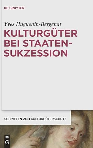 Kulturgüter bei Staatensukzession – Die internationalen Verträge Österreichs nach dem Zerfall der österreichisch–ungarischen Monarchie i