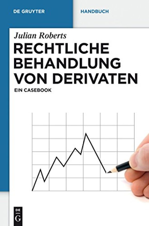 Rechtliche Behandlung von Derivaten – Ein Casebook