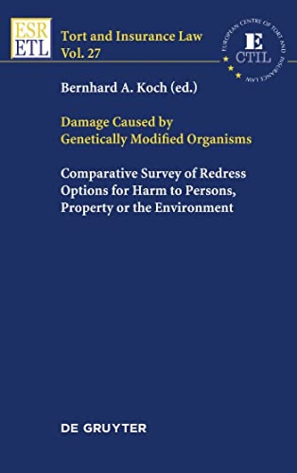 Damage Caused by Genetically Modified Organisms – Comparative Survey of Redress Options for Harm to Persons, Property or the Environment