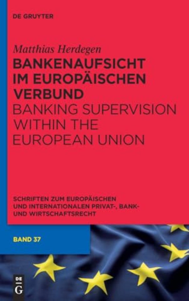 Bankenaufsicht im Europäischen Verbund – Banking Supervision within the European Union