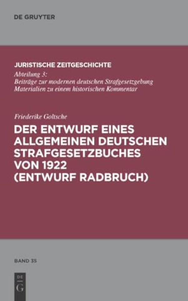 Der Entwurf eines Allgemeinen Deutschen Strafgesetzbuches von 1922 (Entwurf Radbruch)