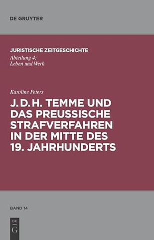 J. D. H. Temme und das preuβische Strafverfahren in der Mitte des 19. Jahrhunderts