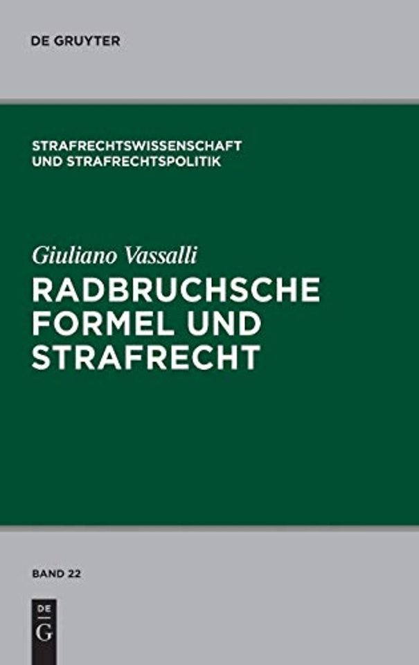 Radbruchsche Formel und Strafrecht – Zur Bestrafung der "Staatsverbrechen" im postnazistischen und postkommunistischen Deutschla