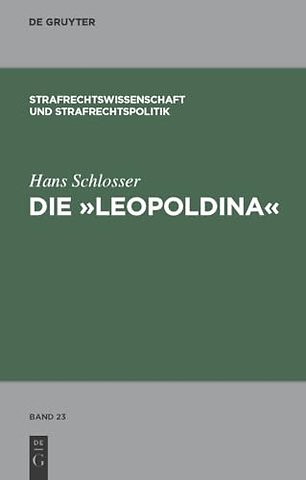 Die "Leopoldina" – Toskanisches Strafgesetzbuch vom 30. November 1786