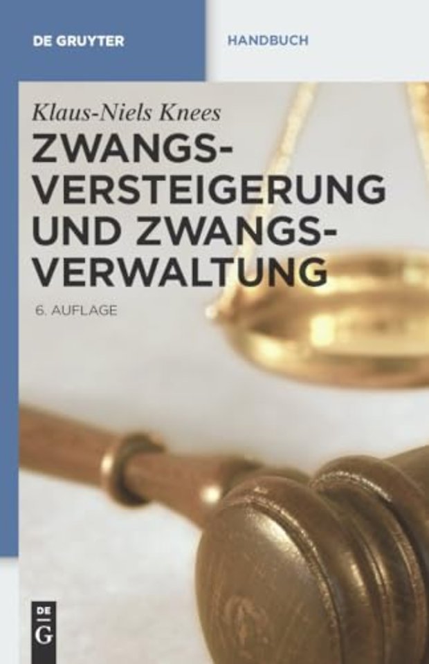 Zwangsversteigerung und Zwangsverwaltung – Der Vollstreckungsablauf von der Verfahrensanordnung bis zur Erlösverteilung