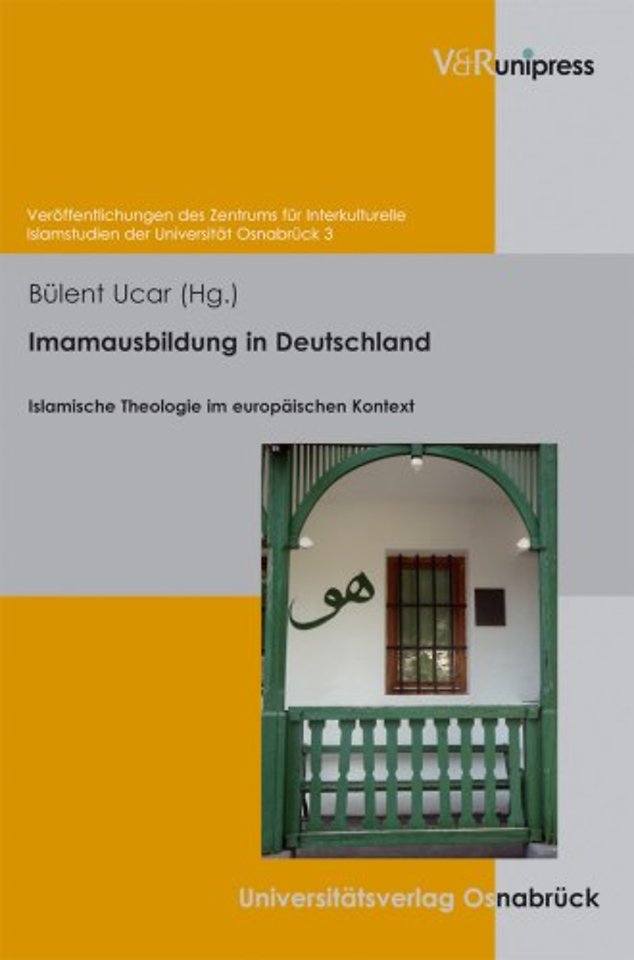 Imamausbildung in Deutschland: Islamische Theologie im europäischen Kontext