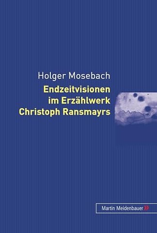 Endzeitvisionen Im Erzaehlwerk Christoph Ransmayrs