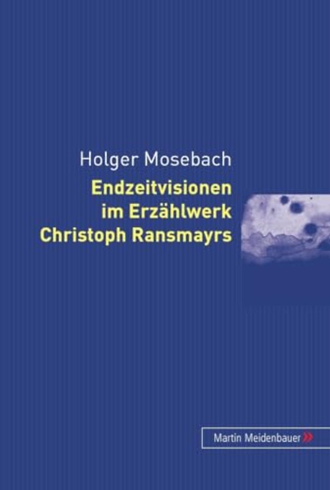 Endzeitvisionen Im Erzaehlwerk Christoph Ransmayrs