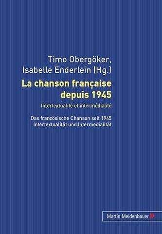 La Chanson Francaise Depuis 1945. Intertextualite Et Intermedialite