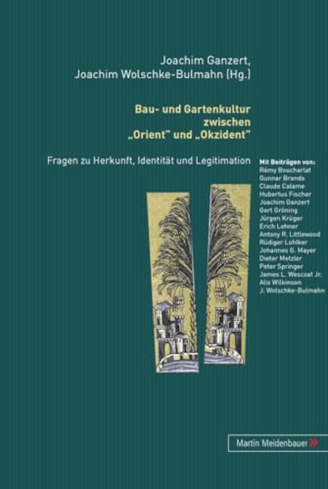 Bau- Und Gartenkultur Zwischen Orient Und Okzident