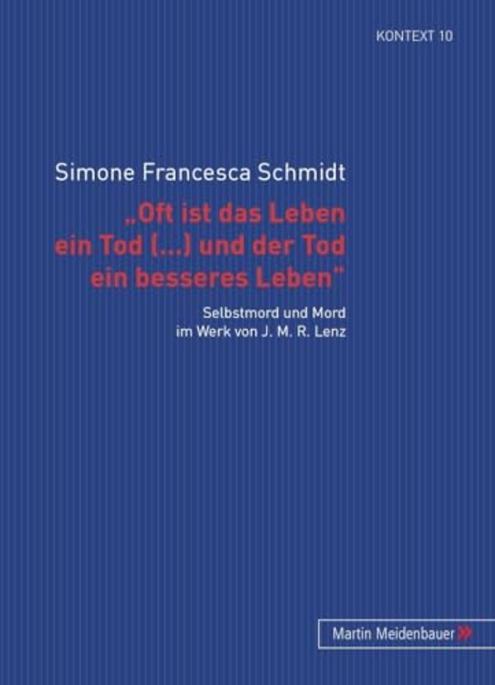 'Oft Ist Das Leben Ein Tod [...] Und Der Tod Ein Besseres Leben'