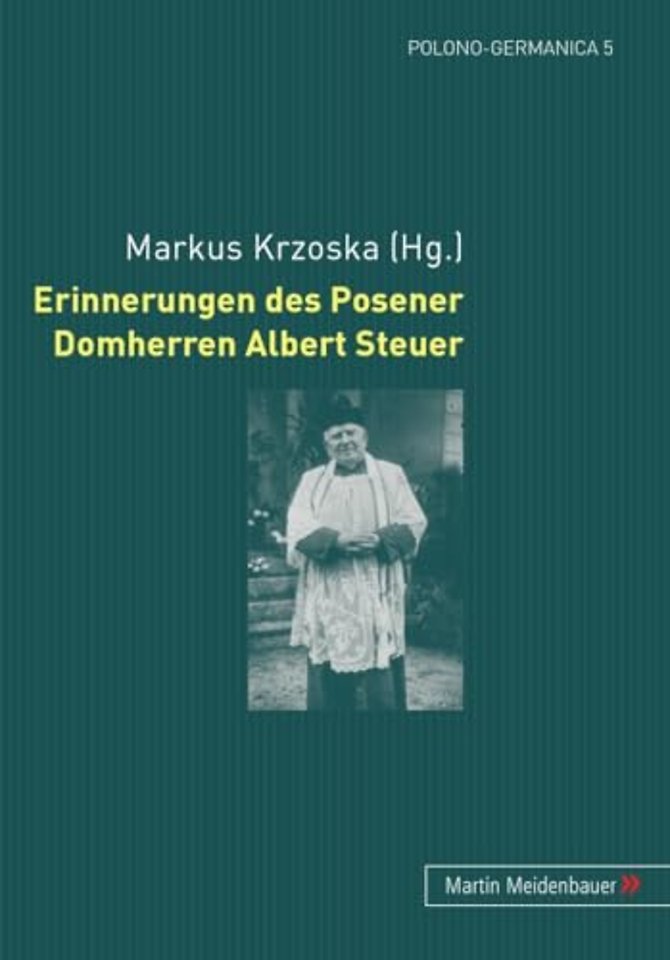 Erinnerungen Des Posener Domherren Albert Steuer