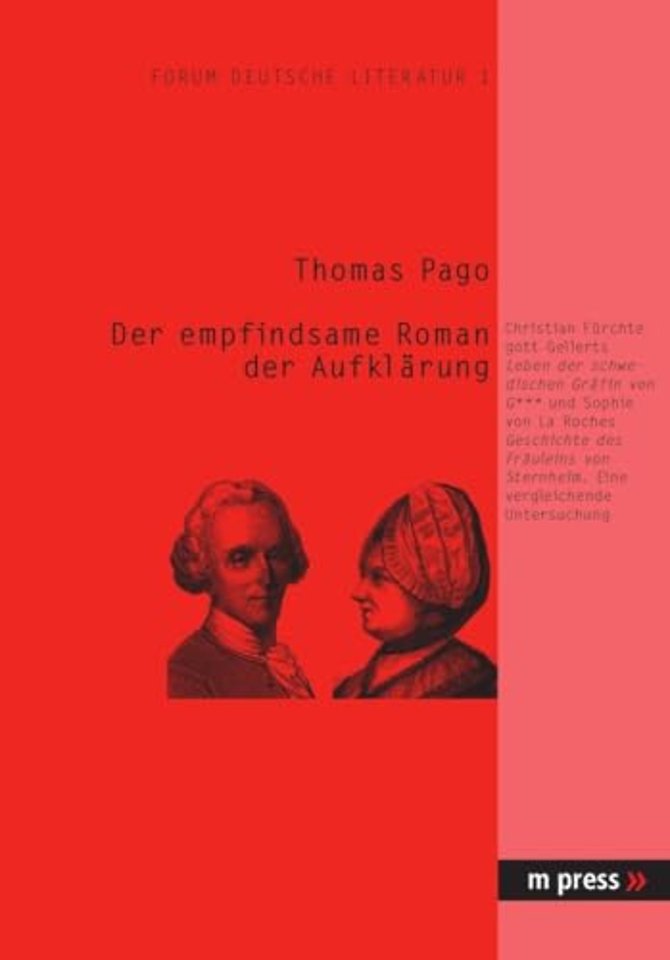 Der Empfindsame Roman Der Aufklaerung: Chr. F. Gellerts 'Leben Der Schwedischen Graefin Von G***' Und Sophie Von La Roches 'Geschichte Des Fraeuleins Von Sternheim'
