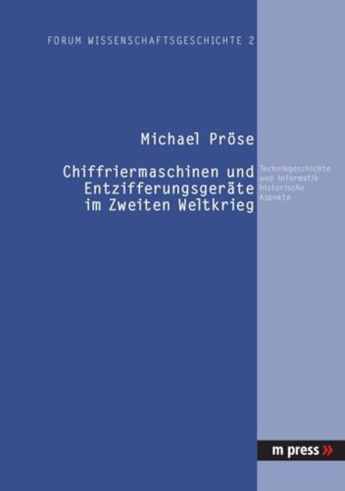 Chiffriermaschinen Und Entzifferungsgeraete Im Zweiten Weltkrieg