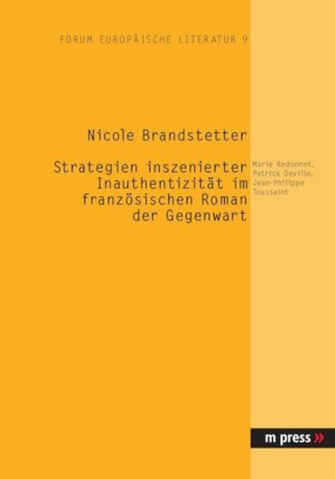 Strategien Inszenierter Inauthentizitaet Im Franzoesischen Roman Der Gegenwart