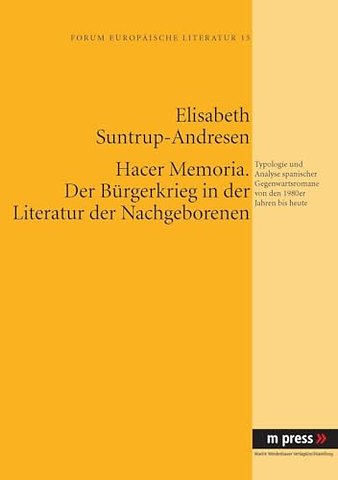 Hacer Memoria. Der Buergerkrieg in Der Literatur Der Nachgeborenen