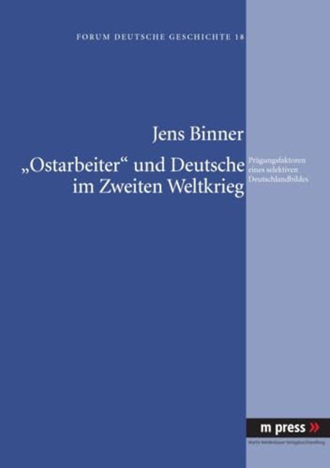 "Ostarbeiter" Und Deutsche Im Zweiten Weltkrieg